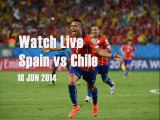 watch Worldcup 2014 Spain VS Chile 18 June