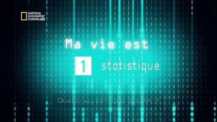 Ma vie est une statistique EP01 : Quand allez-vous mourir ?
