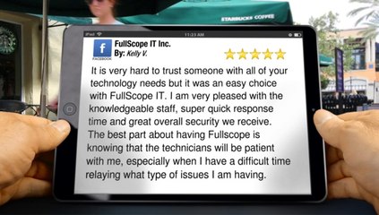 Excellent Review for FullScope IT Inc. by Kelly V.