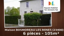 A vendre - Maison/villa - BOSMOREAU LES MINES (23400) - 6 pièces - 105m²