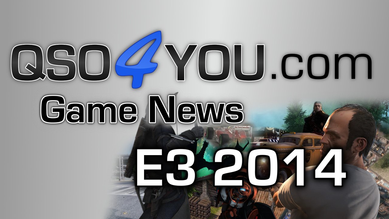 Game News E3 Special KW 24/2014 - QSO4YOU Gaming