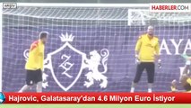 Hajrovıc, Galatasaray'dan 4.6 Milyon Euro İstiyor