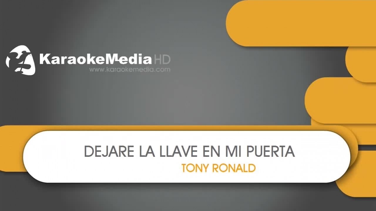 Dejare la Llave en Mi Puerta - Tony Ronald - KARAOKE HQ - video Dailymotion