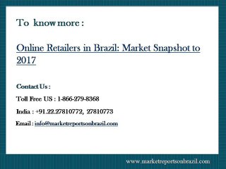 Online Retailers in Brazil: Market Snapshot to 2017