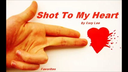 Shot To My Heart by Cory Lee (Favorites)