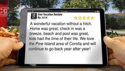 Elan Vacation Rentals Outer Banks Great 5 Star Review by Bill M.
