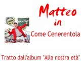 Matteo - Come Cenerentola by IvanRubacuori88