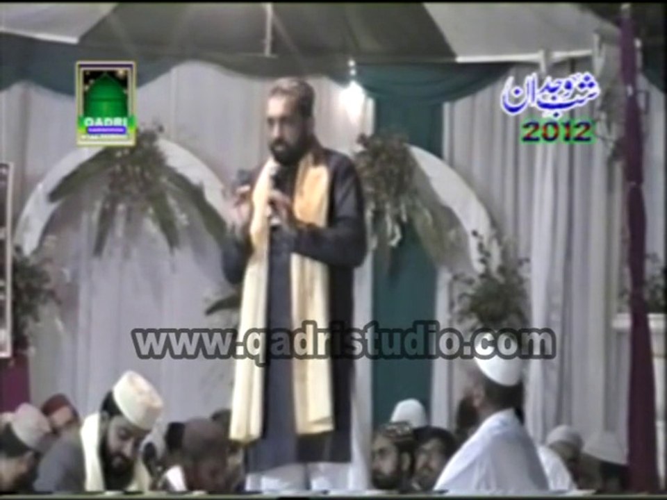 Zuban se kun man kahon naat by Qari Shahid Mehmood Qadri at mehfil e naat Shab e wajdan 2012 Sargodha