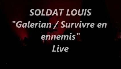 SOLDAT LOUIS "Galerian / Survivre en ennemis" Live 2009