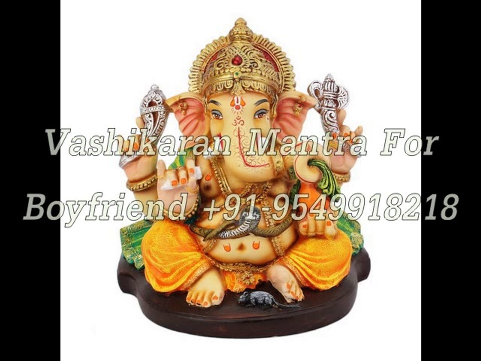 vashikaran for girl--tantra mantra baba +91-9549918218