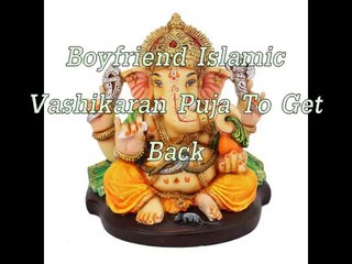 get love back by vashikaran - love marriage +91-9549918218