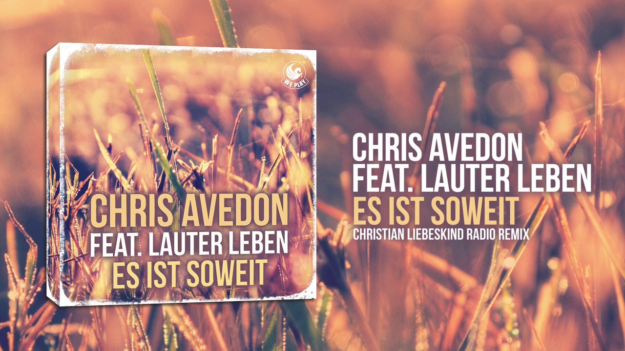 Chris Avedon feat. Lauter Leben - Es Ist Soweit (Christian Liebeskind Radio Remix)
