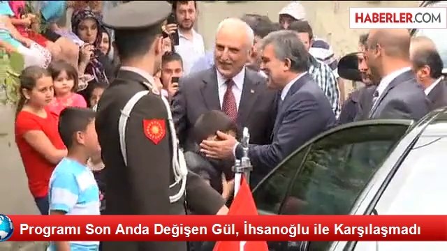 Programı Son Anda Değişen Gül, İhsanoğlu ile Karşılaşmadı