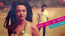 hay dil mera by arjit singh of hate story 2