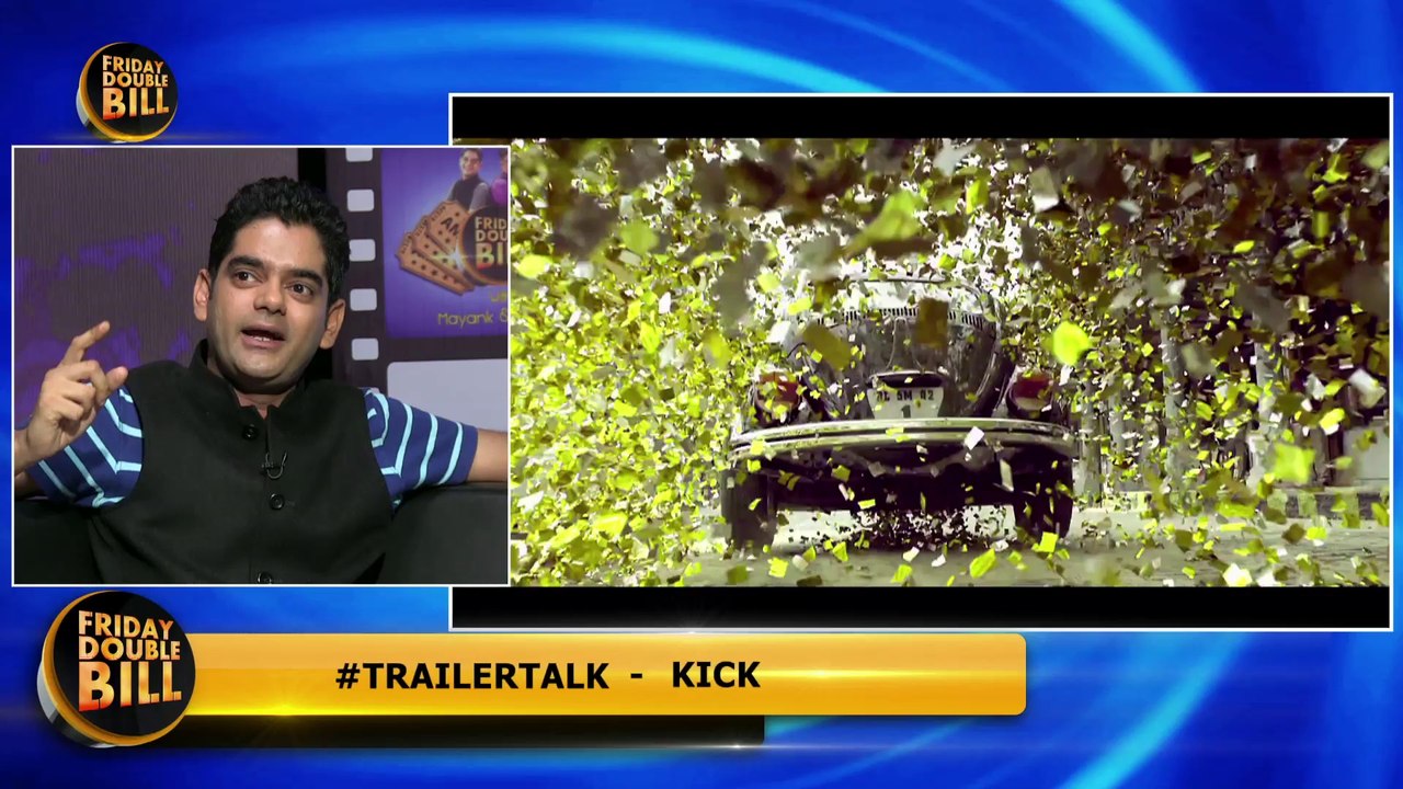 Friday Double Bill || #TrailerTalk: Kick || Mayank & Fahad