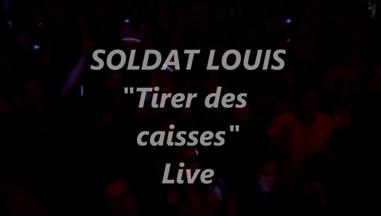 SOLDAT LOUIS "Tirer des caisses" Live 2009
