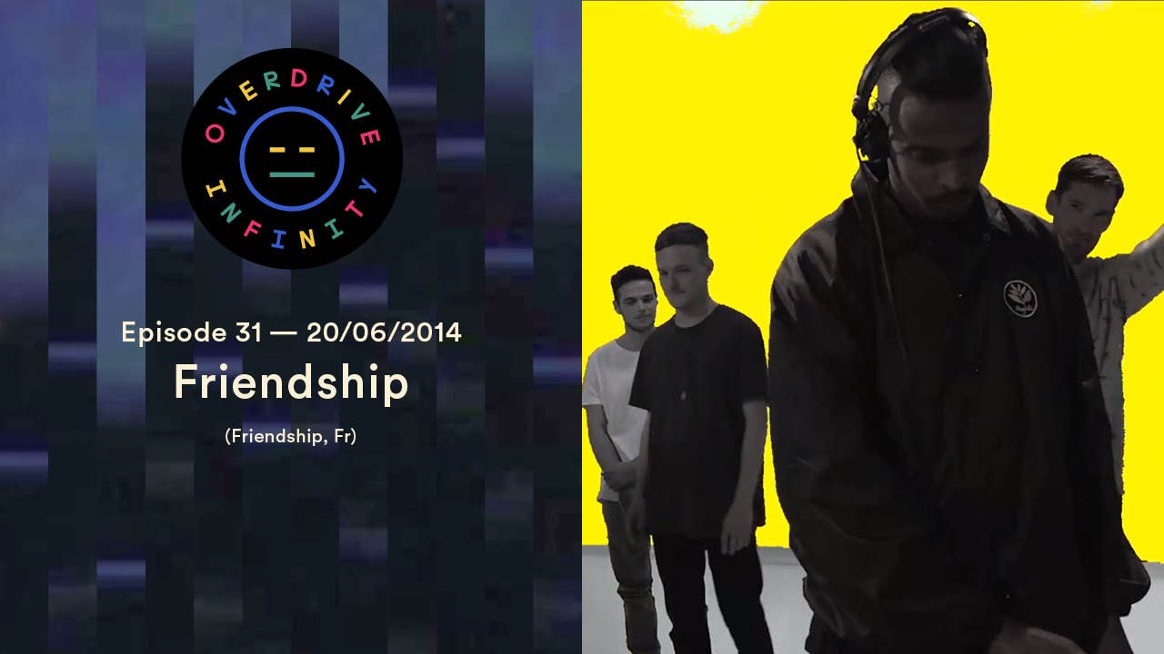 Friendship - Overdrive Infinity