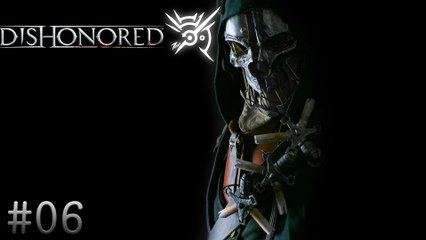 Dishonored - partie 6 - xbox360