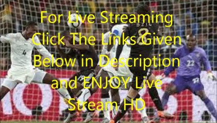 Wach Germany vs Ghana Live Streaming Free Online & Highlights