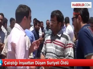 Çalıştığı İnşaattan Düşen Suriyeli Öldü