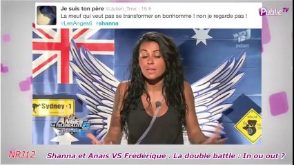 Public Zap : Shanna et Anaïs VS Frédérique : La double big battle : In ou out ?