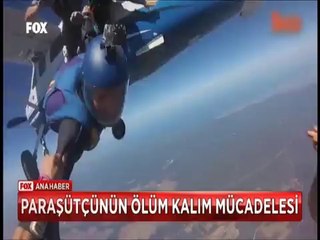 Paraşütçünün havada verdiği ölüm kalım mücadelesi
