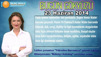 YAY Burcu, GÜNLÜK Astroloji Yorumu, 23 HAZİRAN 2014, Astrolog DEMET BALTACI Bilinç Okulu