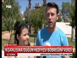 Nişanlısına düğün hediyesi olarak böbreğini verdi