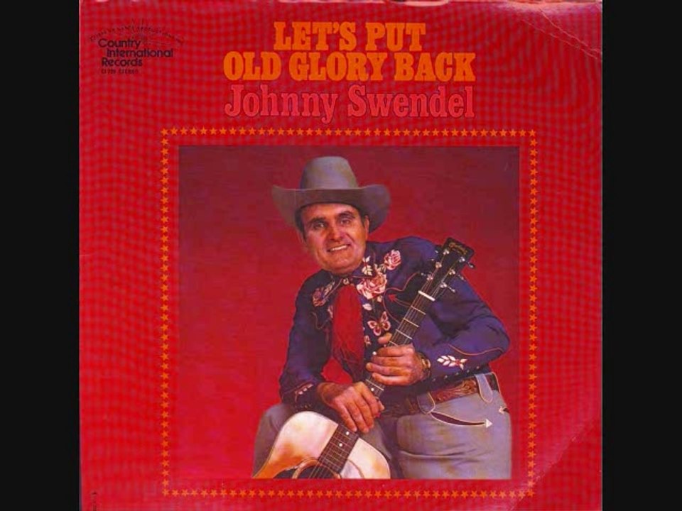 Johnny Swendel - Let's Put Old Glory Back