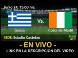 Ver partido Grecia vs Costa de marfil En Vivo Mundial Brasil 2014 24 de Junio 2014