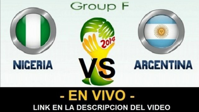 Ver partido Nigeria vs Argentina En Vivo Mundial Brasil 2014 25 de Junio 2014
