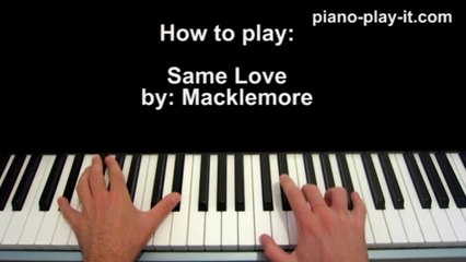 Same Love Piano Tutorial by Macklemore