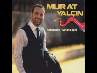 Murat Yalçın -  Tanıma Beni 2014