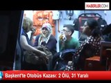 Ankara'da Yine Otobüs Kazası: 2 Ölü, 30 Yaralı
