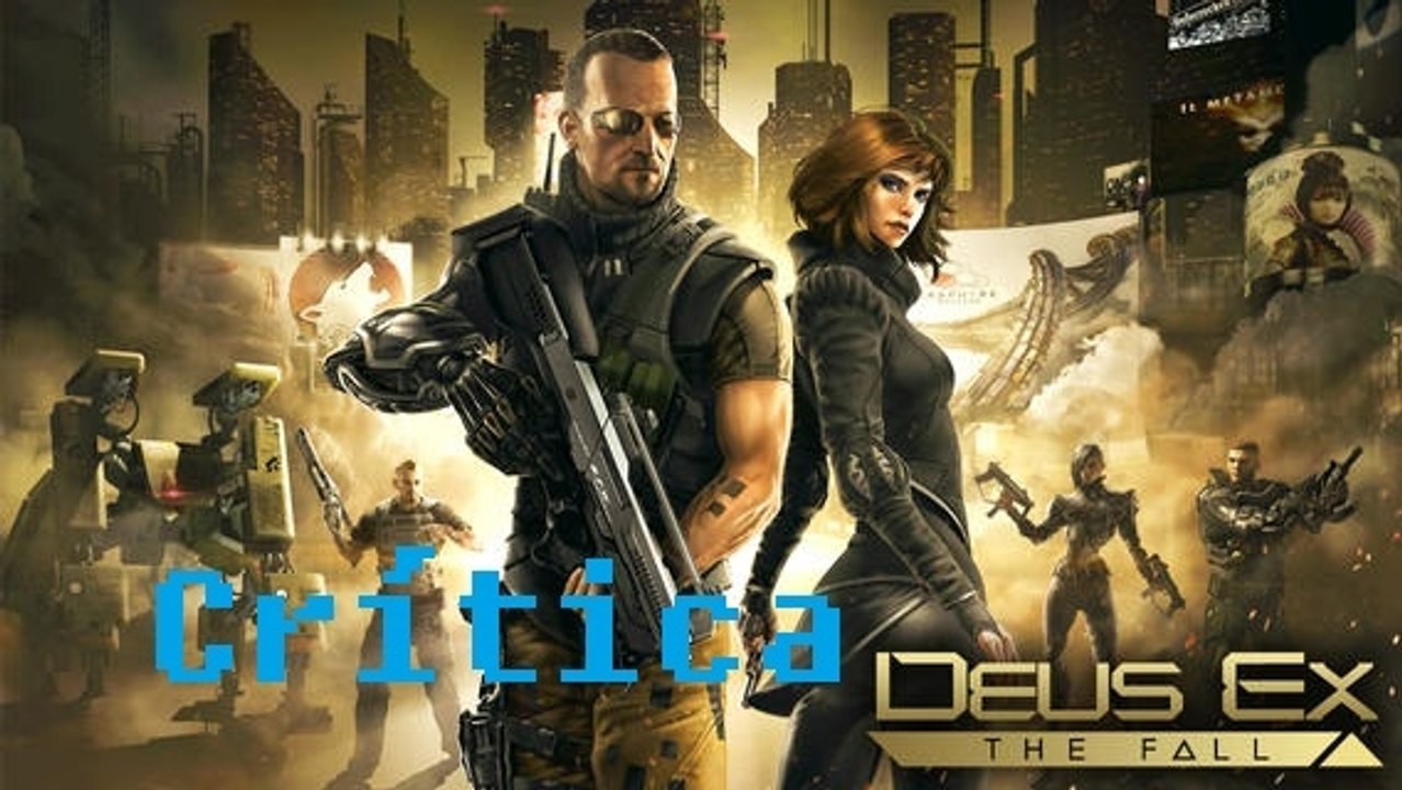 Videocríticas Epichode XV: Deus Ex: The Fall