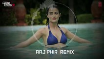 Aaj Phir - Remix - Full Audio Song - Hate Story 2 - Arijit Singh - Jay Bhanushali - Surveen Chawla
