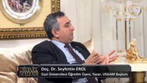Birlik Zamanı - 32. Bölüm - Doç. Dr. Seyfettin Erol, Gazi Üniversitesi Öğretim Üyesi, Yazar, USGAM Başkanı