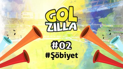 Şöbiyet - Golzilla #2 (Dünya Kupası Özel)