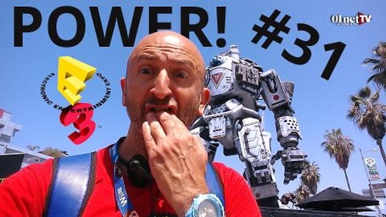 Power! #31 spécial E3 : visite des stands comme si vous y étiez