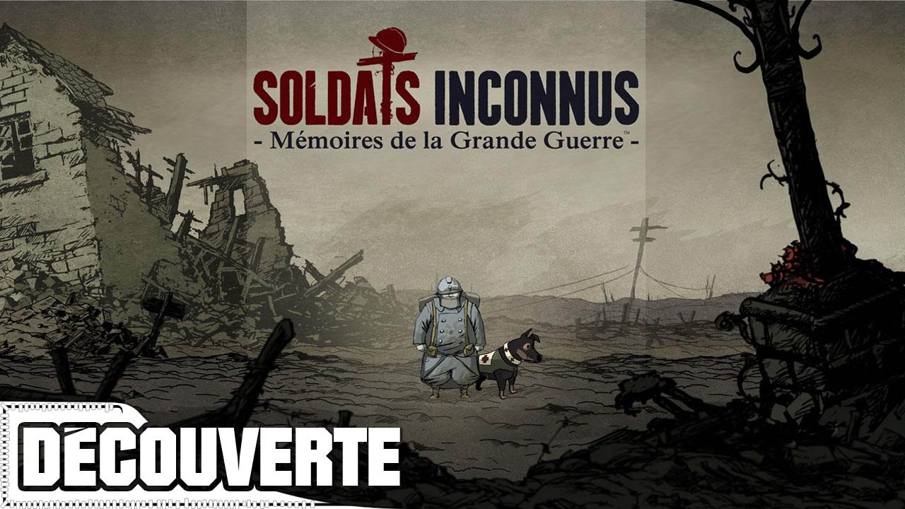 Découverte - Soldats Inconnus : Mémoires de la Grande Guerre
