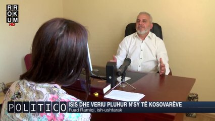 *POLITICO* - FUAD RAMIQI: ISIS DHE VERIU PLUHUN N'SY TE KOSOVAREVE