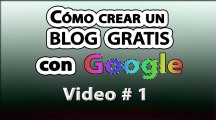Cómo crear un blog gratis con Google, y empezar a escribir  No. 1
