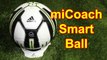 Adidas miCoach Smart Ball Unboxing & Overview