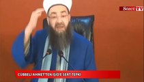 Cüppeli Ahmet'ten IŞİD'e sert tepki