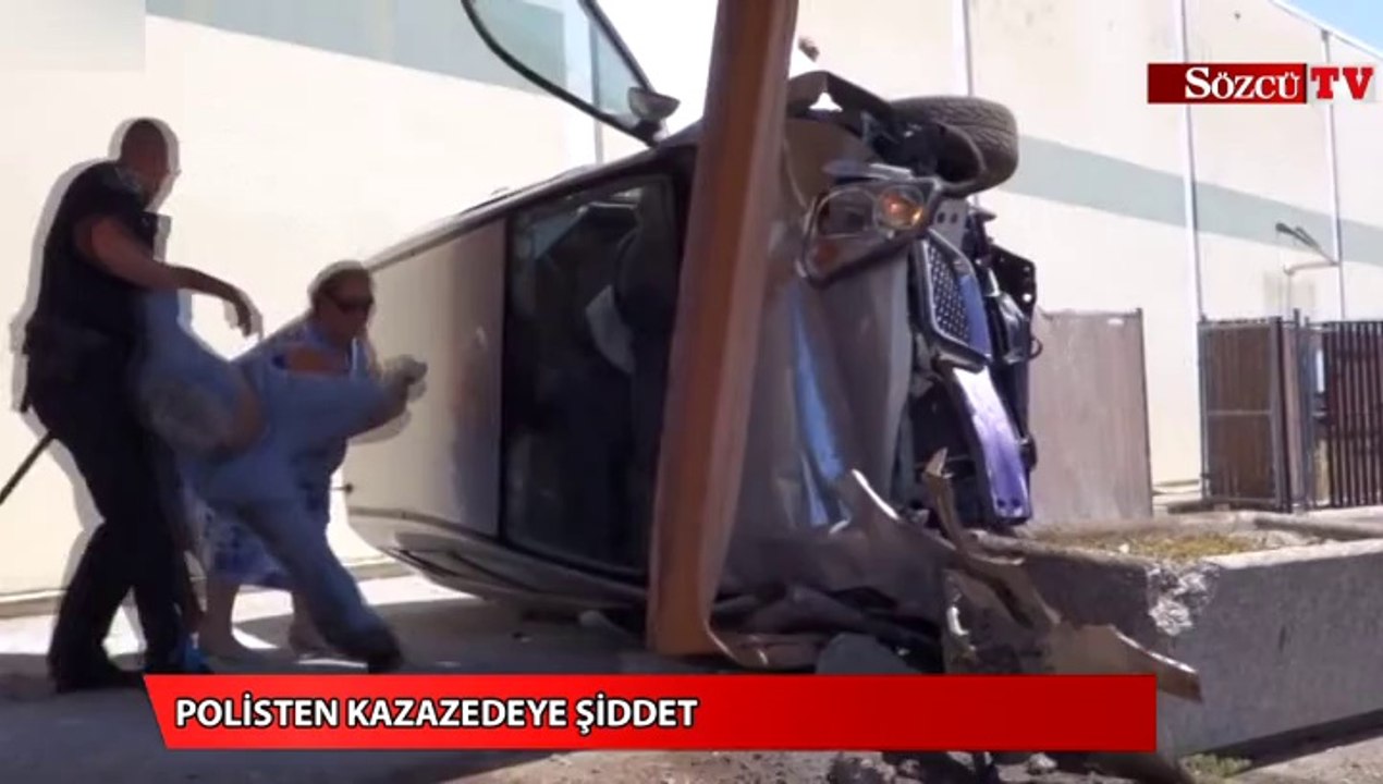 Polis kaza yapan adama böyle şiddet uyguladı