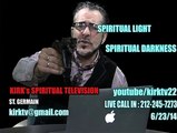 Kirk Spiritual TV : Spiritual Light Spiritual Darkness 6:2014: