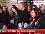 İzmir Tabip Odası Eski Kararında Direndi