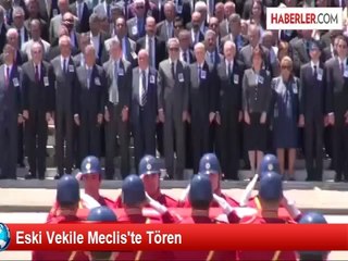 Eski Vekile Meclis'te Tören