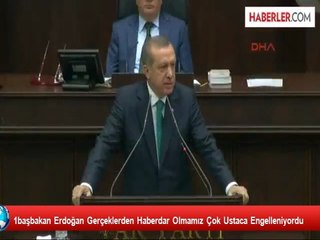 1başbakan Erdoğan Gerçeklerden Haberdar Olmamız Çok Ustaca Engelleniyordu