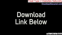Treat Type 2 Diabetes Naturally Download Free - Risk Free Download